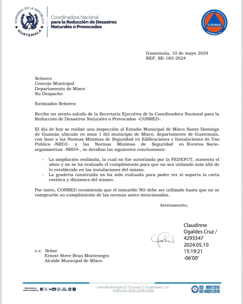 CONRED ha recomendado a la Municipalidad de Mixco y a la FEDEFUT no utilizar el estadio hasta que no se compruebe el cumplimiento de las normas de seguridad correspondientes.